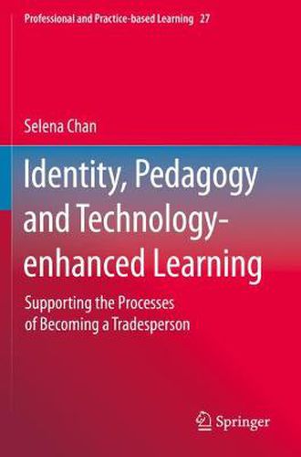 Cover image for Identity, Pedagogy and Technology-enhanced Learning: Supporting the Processes of Becoming a Tradesperson