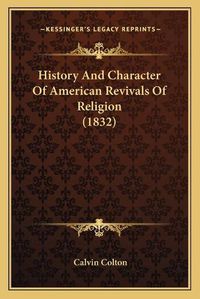 Cover image for History and Character of American Revivals of Religion (1832)