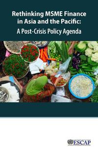 Cover image for Rethinking MSME finance in Asia and the Pacific: a post-crisis policy agenda