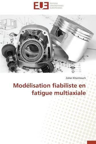 Cover image for Mod lisation Fiabiliste En Fatigue Multiaxiale