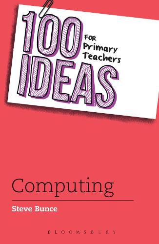 Cover image for 100 Ideas for Primary Teachers: Computing