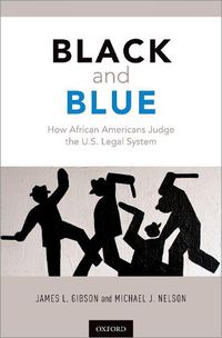 Cover image for Black and Blue: How African Americans Judge the U.S. Legal System