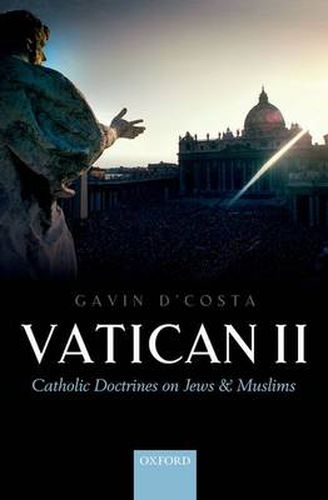 Cover image for Vatican II: Catholic Doctrines on Jews and Muslims