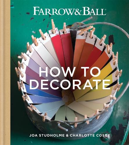 Farrow & Ball How to Decorate: Transform your home with paint & paper