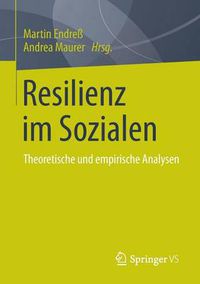 Cover image for Resilienz im Sozialen: Theoretische und empirische Analysen