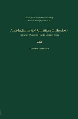 Cover image for Anti-Judaism and Christian Orthodoxy: Ephrem's Hymns in Fourth-century Syria