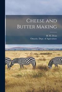 Cover image for Cheese and Butter Making [microform]