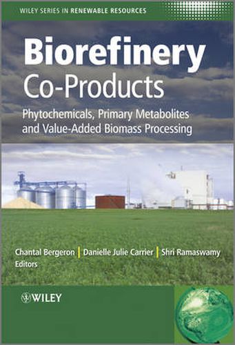 Cover image for Biorefinery Co-Products: Phytochemicals, Primary Metabolites and Value-added Biomass Processing