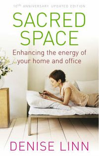 Cover image for Sacred Space: Enhancing the Energy of Your Home and Office