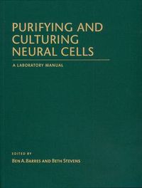 Cover image for Purifying and Culturing Neural Cells: A Laboratory Manual