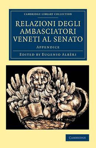 Cover image for Relazioni degli ambasciatori Veneti al senato: Appendice