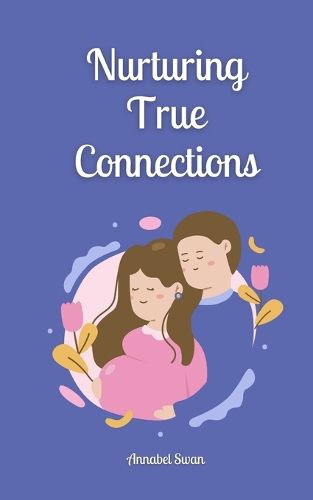 Cover image for Nurturing True Connections