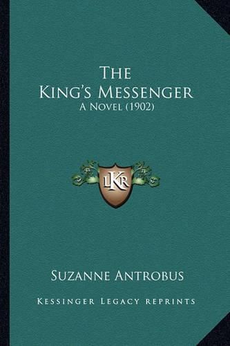 Cover image for The King's Messenger: A Novel (1902)