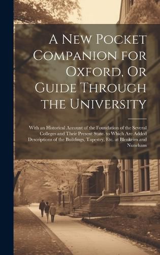 Cover image for A New Pocket Companion for Oxford, Or Guide Through the University