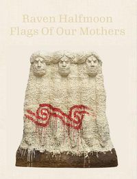 Cover image for Raven Halfmoon: Flags of Our Mothers