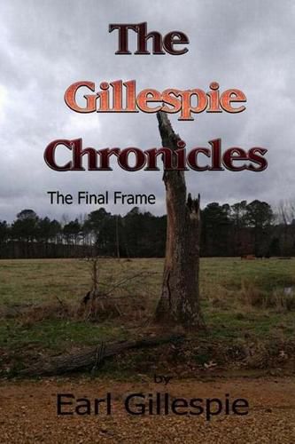 Cover image for The Gillespie Chronicles, The Final Frame