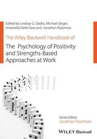 Cover image for The Wiley Blackwell Handbook of the Psychology of Positivity and Strengths-Based Approaches at Work