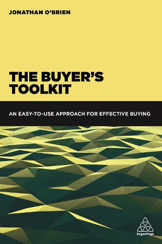 Cover image for The Buyer's Toolkit: An Easy-to-Use Approach for Effective Buying