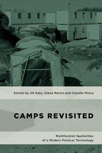 Cover image for Camps Revisited: Multifaceted Spatialities of a Modern Political Technology