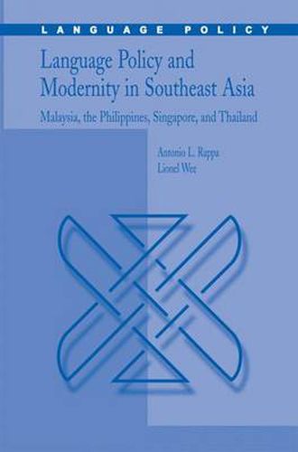 Cover image for Language Policy and Modernity in Southeast Asia: Malaysia, the Philippines, Singapore, and Thailand