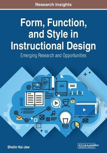 Cover image for Form, Function, and Style in Instructional Design: Emerging Research and Opportunities