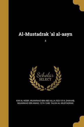 Cover image for Al-Mustadrak 'al Al-Aayn; 4