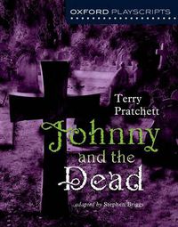 Cover image for Oxford Playscripts: Johnny & the Dead