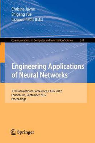 Cover image for Engineering Applications of Neural Networks: 13th International Conference, EANN 2012, London, UK, September 20-23, 2012.