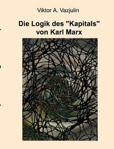 Cover image for Die Logik des Kapitals von Karl Marx