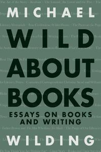 Cover image for Wild About Books: Essays on Books and Writing