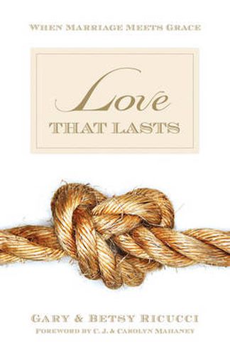 Cover image for Love That Lasts: When Marriage Meets Grace