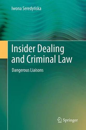 Cover image for Insider Dealing and Criminal Law: Dangerous Liaisons