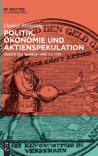 Cover image for Politik, OEkonomie Und Aktienspekulation: South Sea Bubble Und Co. 1720