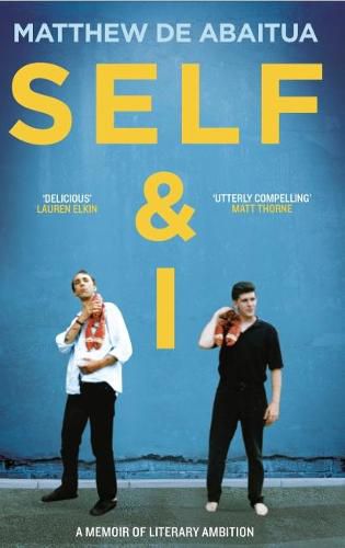 Cover image for Self & I: A Memoir of Literary Ambition