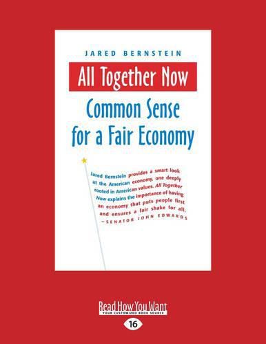 Cover image for All Together Now: Common Sense for a Fair Economy
