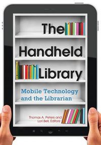 Cover image for The Handheld Library: Mobile Technology and the Librarian