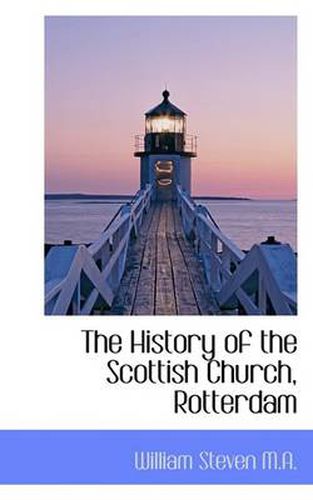 Cover image for The History of the Scottish Church, Rotterdam