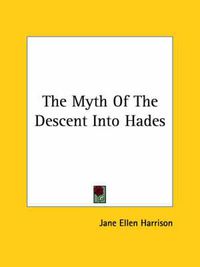 Cover image for The Myth of the Descent Into Hades