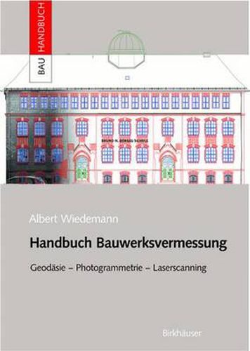 Cover image for Handbuch Bauwerksvermessung: Geodasie, Photogrammetrie, Laserscanning