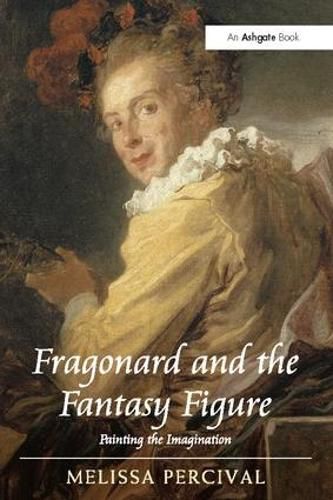 Cover image for Fragonard and the Fantasy Figure: Painting the Imagination