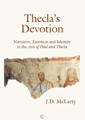 Cover image for Thecla's Devotion HB: Narrative, Emotion and Identity in the Acts of Paul and Thecla