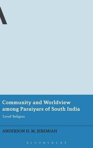Cover image for Community and Worldview among Paraiyars of South India: 'Lived' Religion