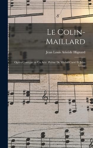Cover image for Le colin-maillard; opera comique en un acte. Poeme de Michel Carre et Jules Verne