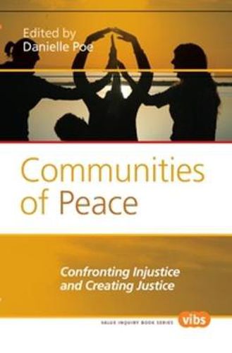 Cover image for Communities of Peace: Confronting Injustice and Creating Justice