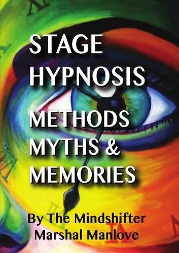 Cover image for Stage Hypnosis - Methods, Myths & Memories