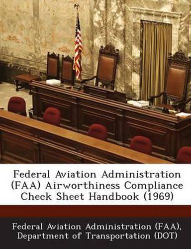 Cover image for Federal Aviation Administration (FAA) Airworthiness Compliance Check Sheet Handbook (1969)