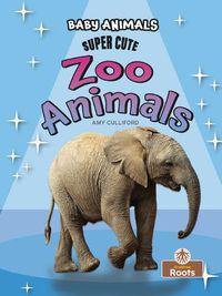 Cover image for Super Cute Zoo Animals