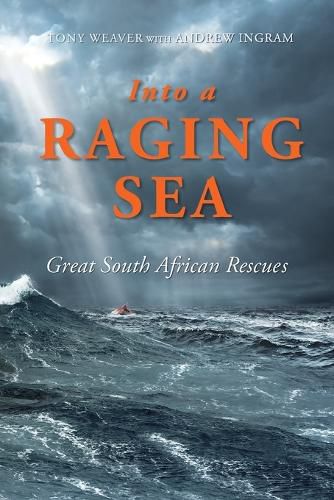 Cover image for Into the Racing Sea: Great South African Rescues
