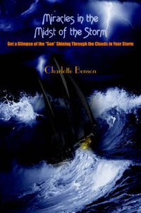 Cover image for Miracles in the Midst of the Storm