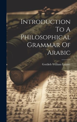 Cover image for Introduction To A Philosophical Grammar Of Arabic